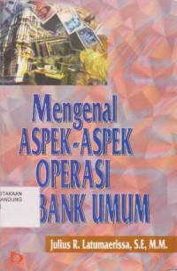 Mengenal Aspek-Aspek Operasi Bank Umum