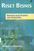 Riset Bisnis : Panduan bagi Praktisi dan Akademisi