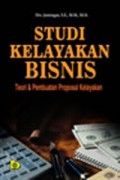 Studi Kelayakan Bisnis : Teori & Pembuatan Proposal Kelayakan