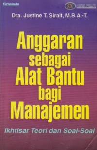 Anggaran sebagai Alat Bantu bagi Manajemen : Ikhtisar Teori dan Soal-Soal