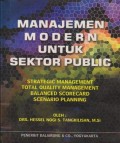 Manajemen Modern untuk Sektor Public : Strategic Management Total Quality Management Balanced Scorecard Scenario Planning