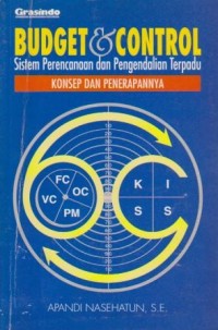 Budget & Control : Sistem Perencanaan dan Pengendalian Terpadu = Konsep dan Penerapannya