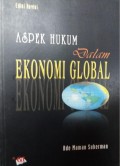 Aspek Hukum dalam Ekonomi Global Ed. Revisi