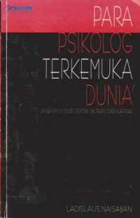 Para Psikolog Terkemuka Dunia (Riwayat Hidup, Pokok Pikiran, dan Karya)