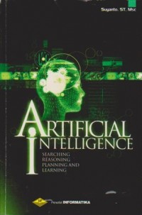 Artificial Intelligence : Searching, Reasoning, Planning dan Learning