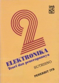 Elektronika : Teori Dasar dan Penerapannya (Jilid 2)