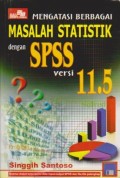 Mengatasi Berbagai Masalah Statistik dengan SPSS versi 11.5