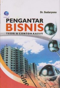 Pengantar Bisnis : Teori dan Contoh Kasus