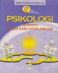 Psikologi sebagai Akar Ilmu Komunikasi