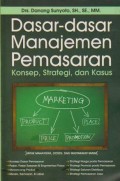 Dasar-dasar Manajemen Pemasaran : Konsep, Strategi, dan Kasus