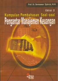 Kumpulan Pembahasan Soal-Soal Pengantar Manajemen Keuangan Ed.2