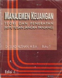 Manajemen Keuangan : Teori dan Penerapan (Keputusan  Jangka Panjang) Ed. 4 (Buku 1)