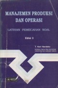 Manajemen Produksi dan Operasi : Latihan Pemecahan Soal Ed. 3