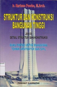 Struktur dan Konstruksi Bangunan Tinggi : Buku Pintar untuk Mahasiswa Teknik Arsitektur dan Sipil (Jilid 3)