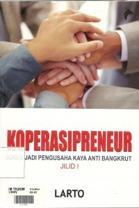 Koperasipreneur : Jurus jadi Pengusaha Kaya Anti Bangkrut (Jilid 1)