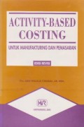 Activity-Based Costing : untuk Manufakturing dan Pemasaran