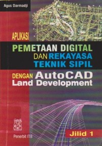 Aplikasi Pemetaan Digital dan Rekayasa Teknik Sipil dengan AutoCad Land Development