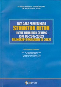 Tata Cara Perhitungan Struktur Beton untuk Bangunan Gedung (SNI 03-2847-2002) Dilengkapi Penjelasan (S-2002)