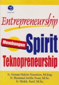 Entrepreneurship : Membangun Spirit Teknopreneurship