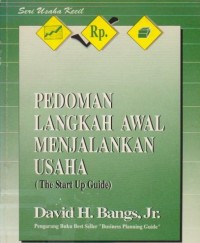 Pedoman Langkah Awal Menjalankan Usaha : ( The Start Up Guide ) Ed. 2