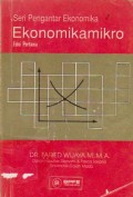 Seri Pengantar Ekonomika : Ekonomikamikro Ed. 1