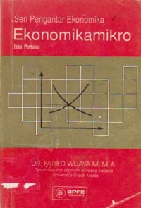 Seri Pengantar Ekonomika : Ekonomikamikro Ed. 1