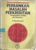 Perbankan Masalah Perkreditan : Penghayatan, Analisis dan Penuntun