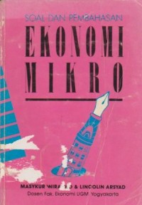 Ekonomi Mikro : Soal dan Pembahasan Ed. 1