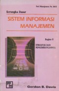 Kerangka Dasar Sistem Informasi Manajemen : Struktur dan Pengembangannya (Bagian 2)