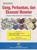 Uang, Perbankan, dan Ekonomi Moneter : Kajian Kontekstual Indonesia