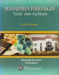 Manajemen Perbankan : Teori dan Aplikasi Ed. 1