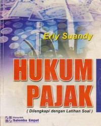 Hukum Pajak : Dilengkapi dengan Latihan Soal Ed. 2 (Revisi)