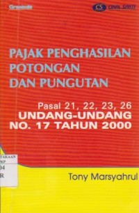 Pajak Penghasilan Potongan dan Pungutan: Pasal 21, 22, 23, 26 UU No. 17 Tahun 2000