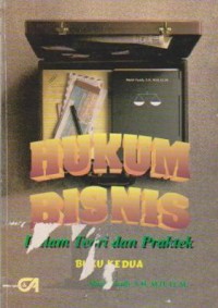 Hukum Bisnis : Dalam Teori dan Praktek (Buku 2)