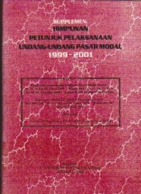 Supplemen Himpunan Petunjuk Pelaksanaan Undang-Undang Pasar Modal 1999 - 2001