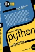 Mudah Belajar Python untuk Aplikasi Desktop dan Web