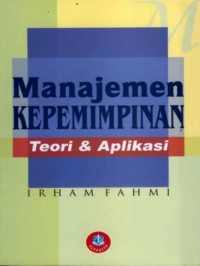 Manajemen Kepemimpinan : Teori dan Aplikasi