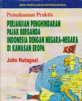 Perjanjian Penghindaran Pajak Berganda Indonesia dengan Negara-negara di Kawasan Eropa