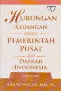 Hubungan Keuangan antara Pemerintah Pusat dan Daerah di Indonesia Ed. Revisi