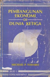 Pembangunan Ekonomi di Dunia Ketiga Ed. 4 (Jilid 1)