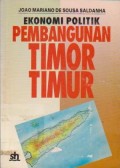 Ekonomi Politik : Pembangunan Timor Timur