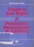 Pinjaman Luar Negeri & Pembiayaan Pembangunan di Indonesia