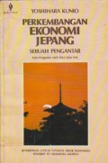 Perkembangan Ekonomi Jepang : Sebuah Pengantar = Japanese Economic Development a Short Introduction