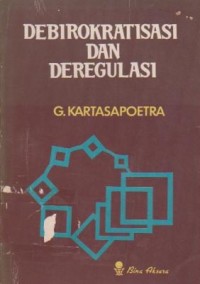 Debirokratisasi dan Deregulasi