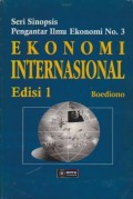 Seri Sinopsis Pengantar Ilmu Ekonomi No.3 : Ekonomi Internasional