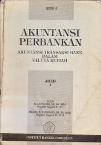 Akuntansi Perbankan: Akuntansi Transaksi Bank dalam Valuta Rupiah Ed. 4