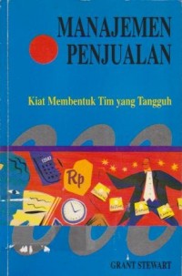 Manajemen Penjualan: Kiat Membentuk Tim yang Tangguh