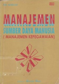 Manajemen Sumber Daya Manusia (Manajemen Kepegawaian)