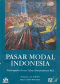 Pasar Modal Indonesia: Retrospeksi Lima Tahun Swastanisasi BEJ