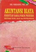 Akuntansi Biaya: Penentuan Harga Pokok Produksi Ikhtisar Teori, Soal dan Penyelesaian